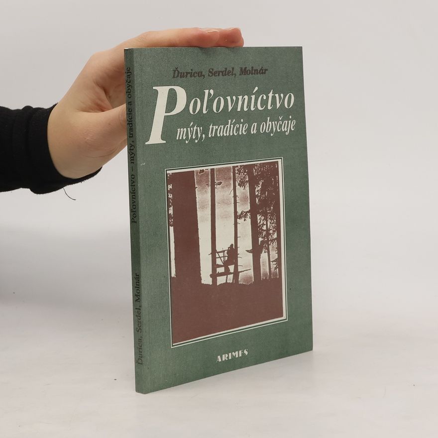 Milan Ďurica Poľovníctvo mýty, tradície a obyčaje
