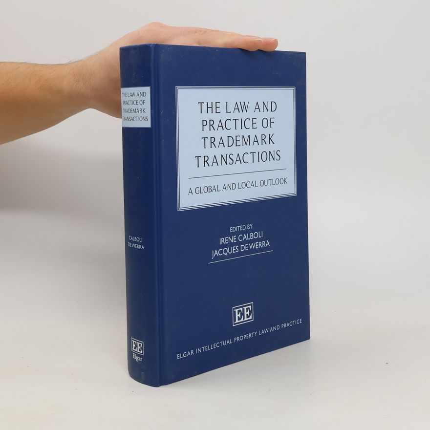 Jacques de Werra The Law and Practice of Trademark Transactions