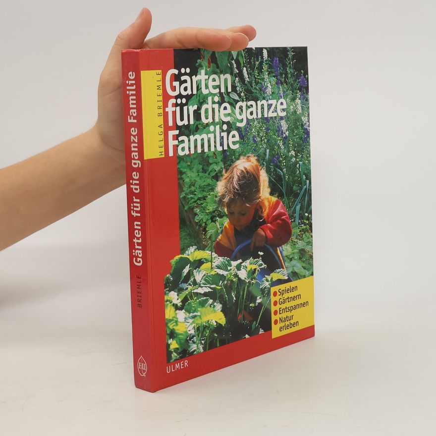 Helga Briemle Gärten für die ganze Familie