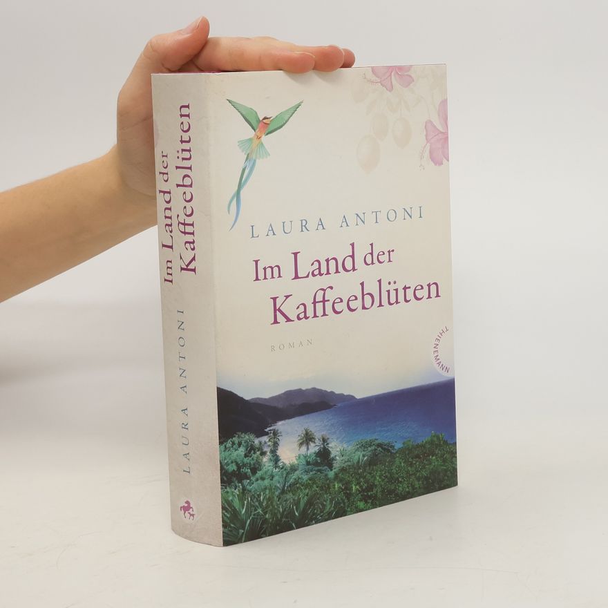 Laura Antoni Im Land der Kaffeeblüten