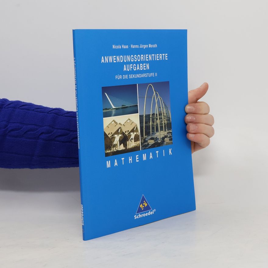 Nicola Haas Anwendungsorientierte Aufgaben für die Sekundarstufe II