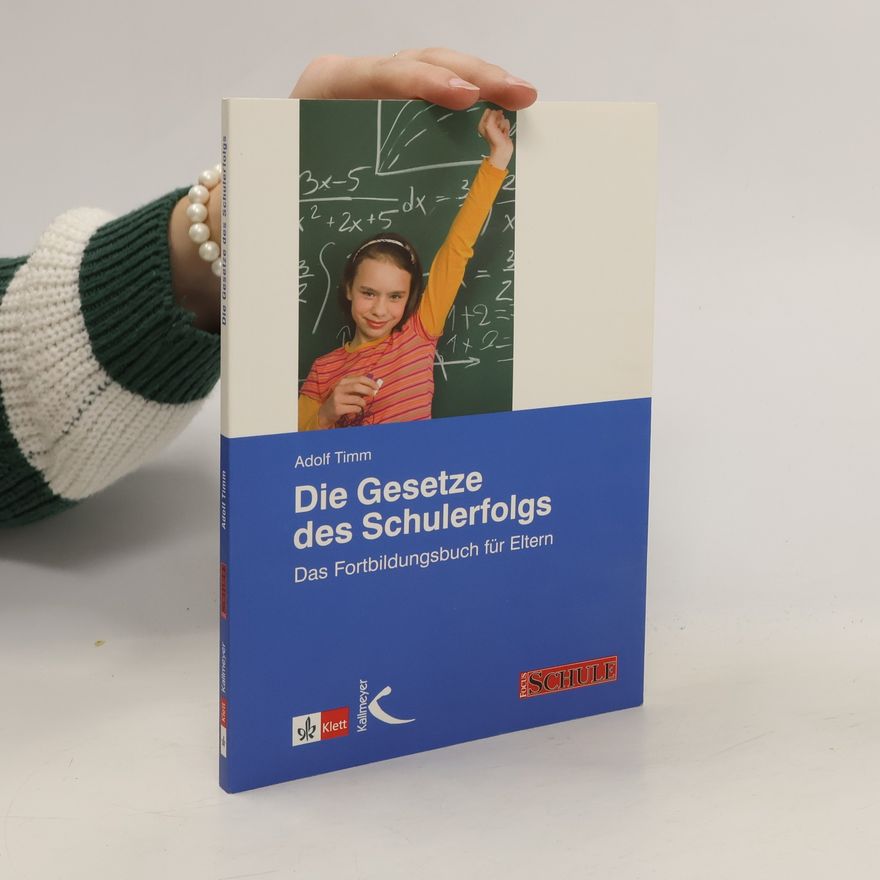 Adolf Timm Die Gesetze des Schulerfolgs