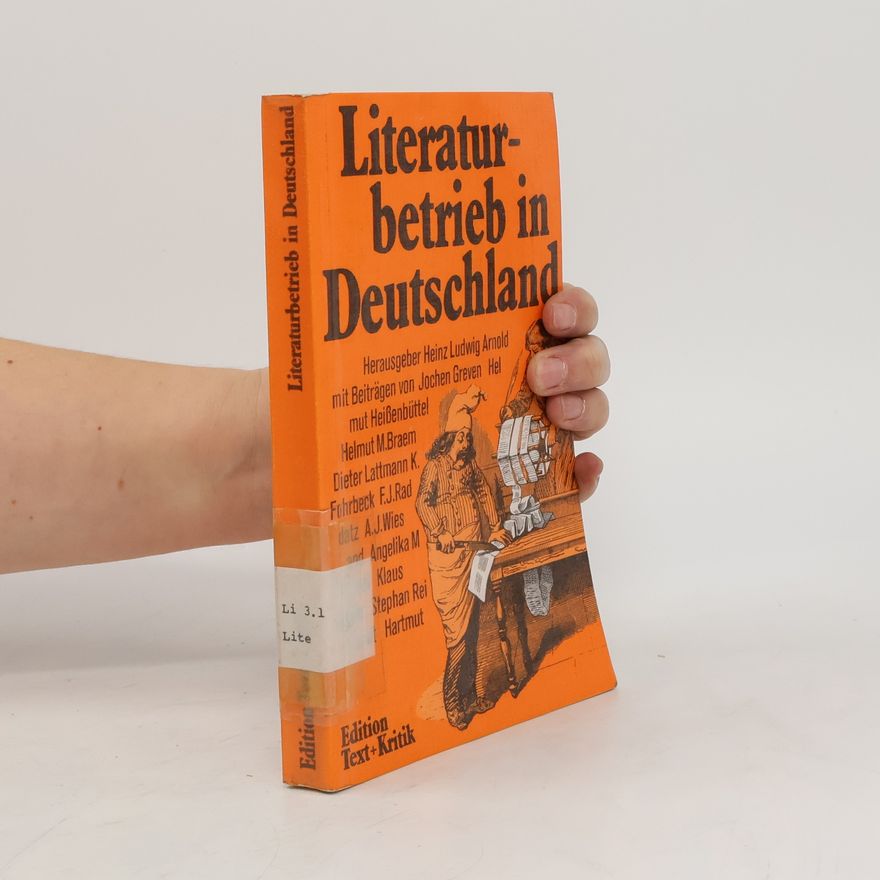 Heinz Ludwig Arnold Literaturbetrieb in Deutschland