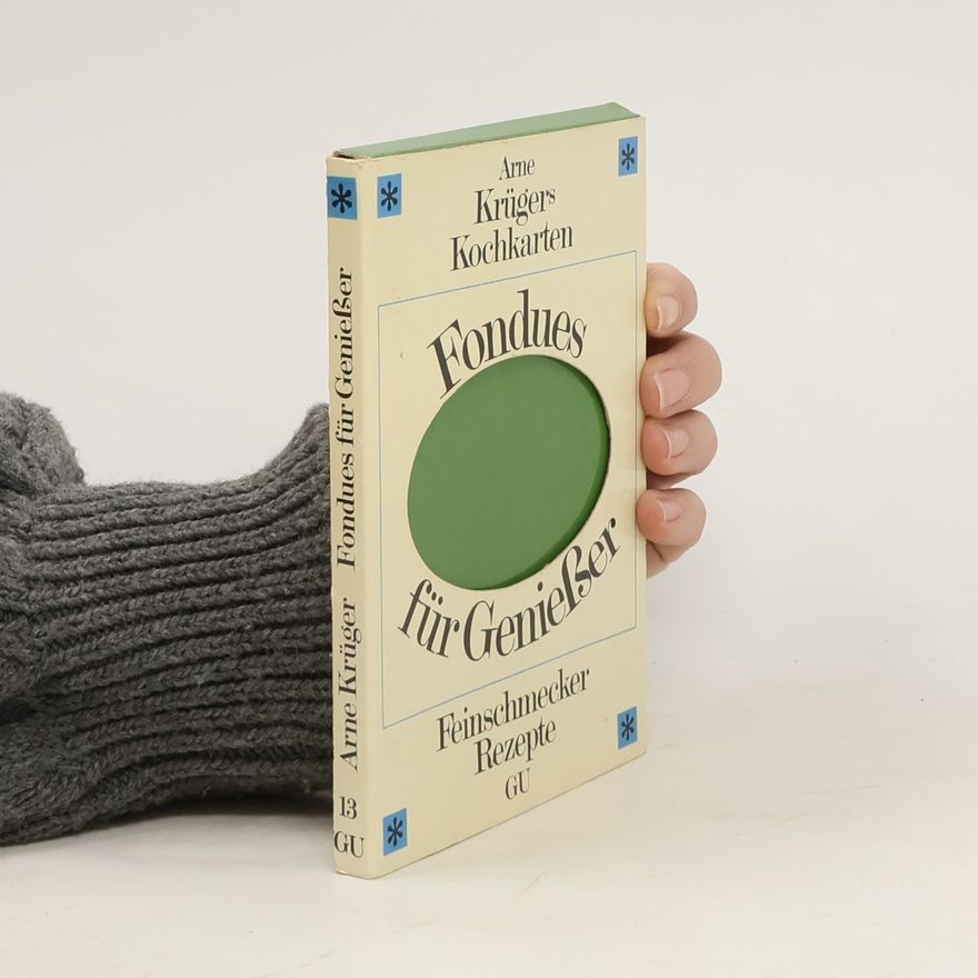 Arne Krüger Fondues für Genießer