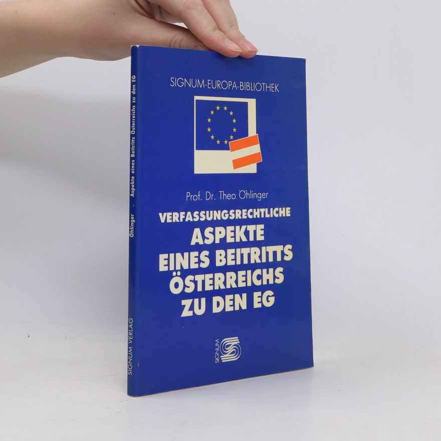 Theo Öhlinger Verfassungsrechtliche Aspekte eines Beitritts Österreichs zu den EG