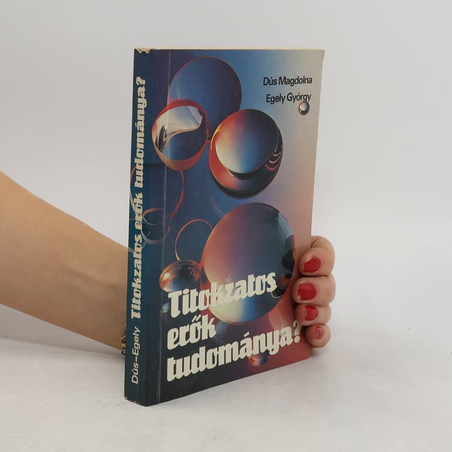 György Egely Titokzatos erök tudománya?
