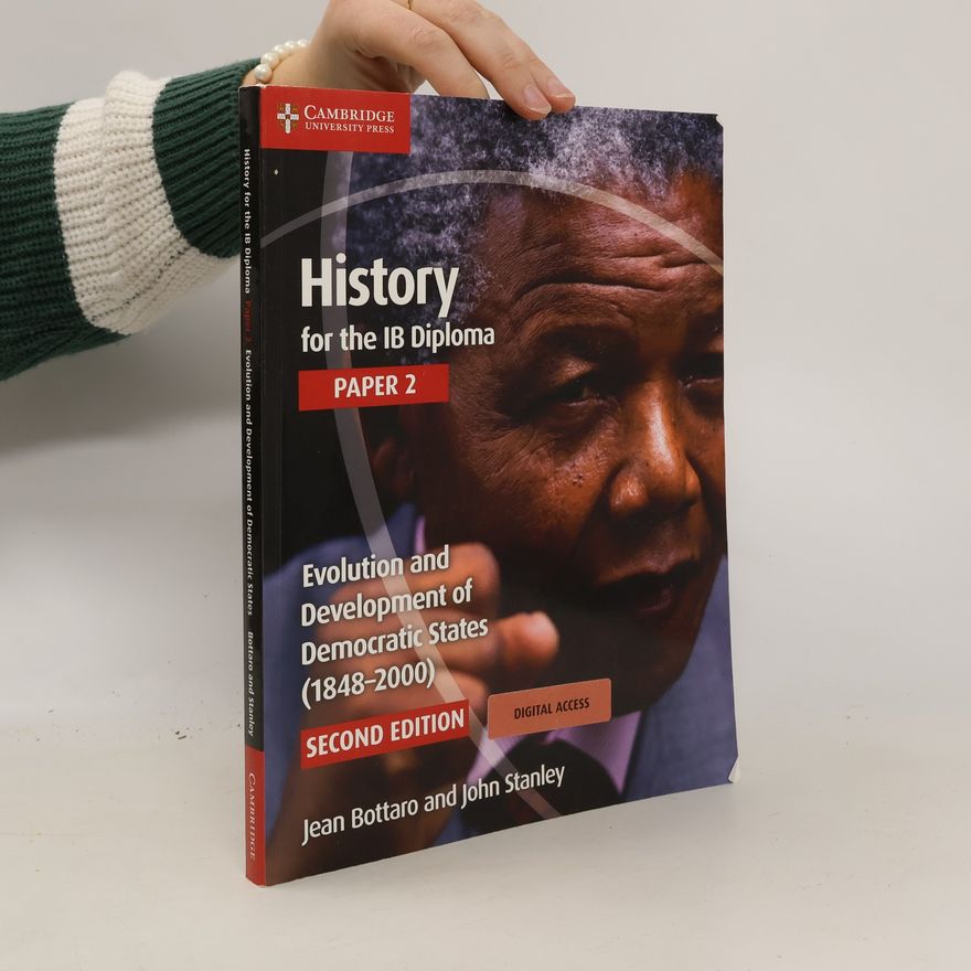 John Stanley History for the IB Diploma Paper 2 Evolution and Development of Democratic States (1848-2000) with Digital Access (2 Years)