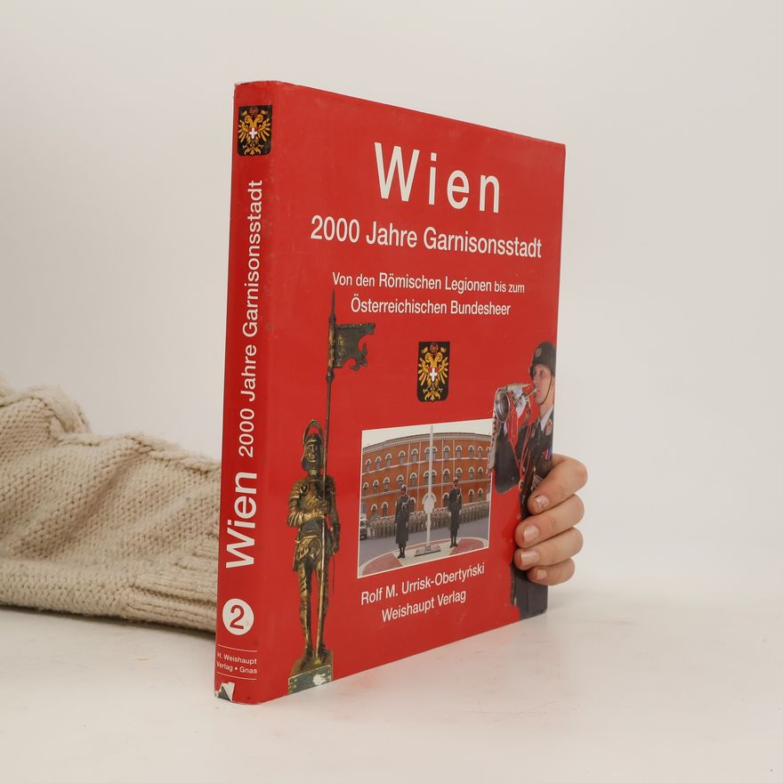 Rolf M. Urrisk Wien - 2000 Jahre Garnisonsstadt 2