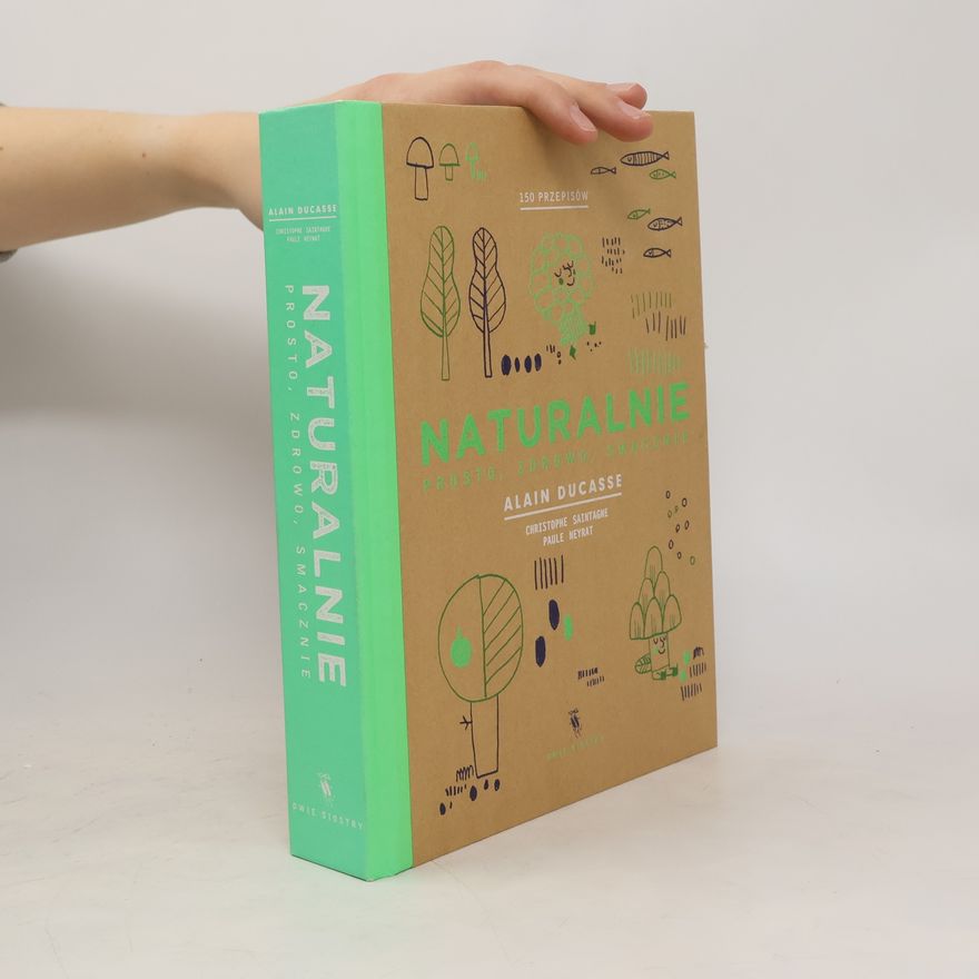 Alain Ducasse Naturalnie, prosto, zdrowo, smacznie