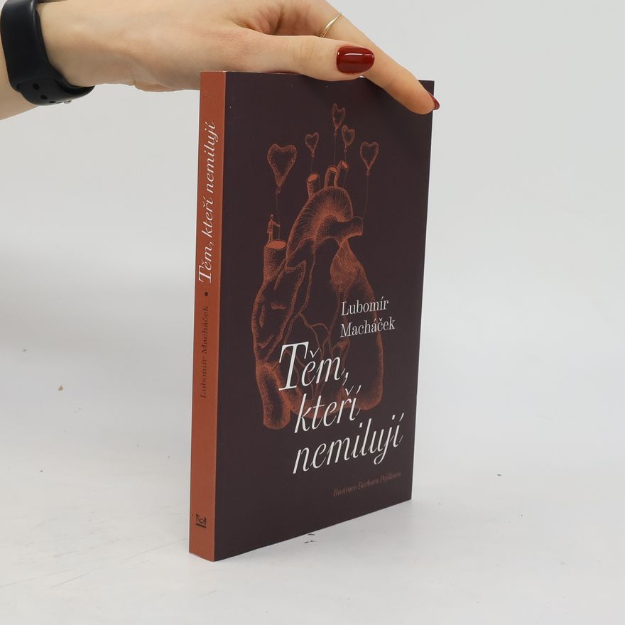 Lubomír Macháček Těm, kteří nemilují