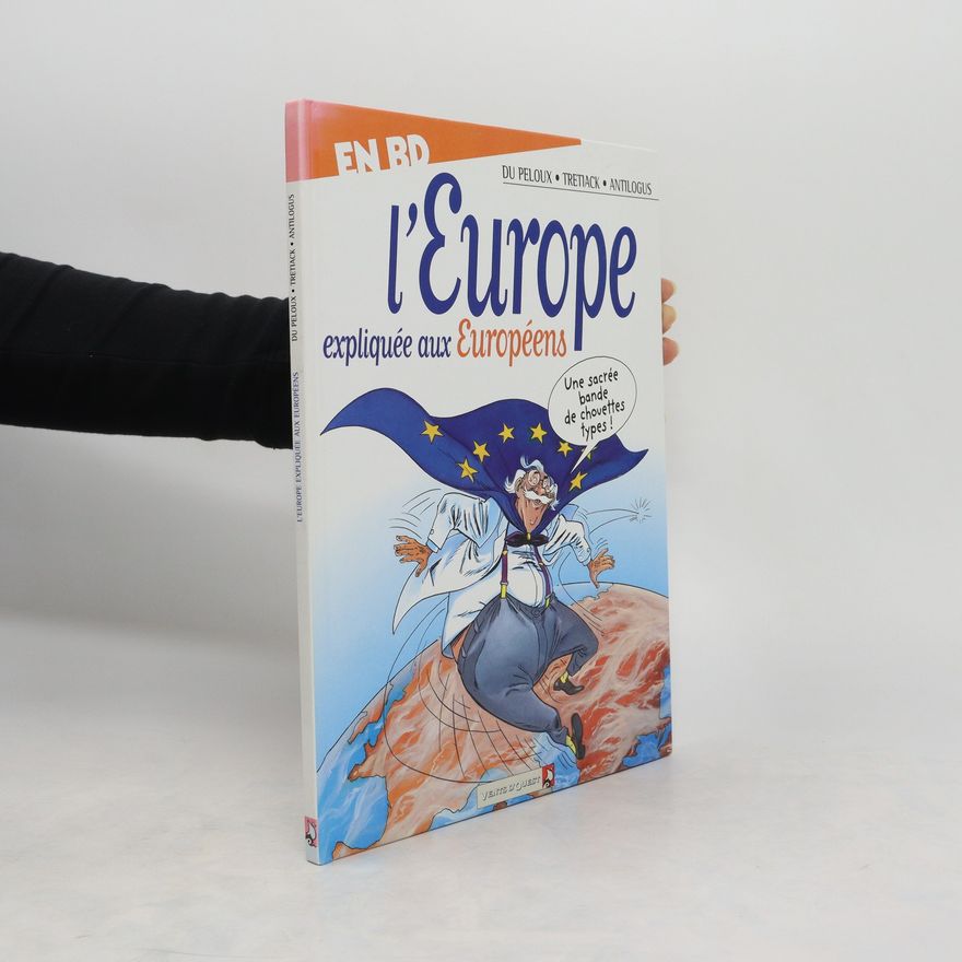Philippe Tretiack L'Europe expliquée aux Européens