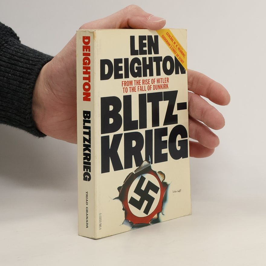 Len Deighton Blitzkrieg. From the Rise of Hitler to the Fall of Dunkirk