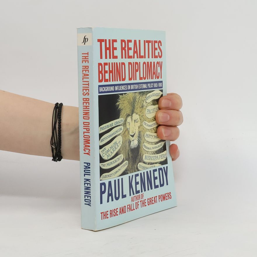 Paul Michael Kennedy The Realities Behind Diplomacy
