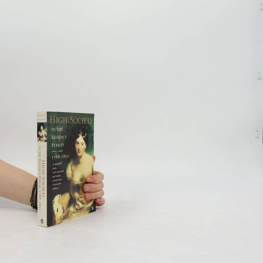 Venetia Murray High Society in the Regency Period. 1788-1820