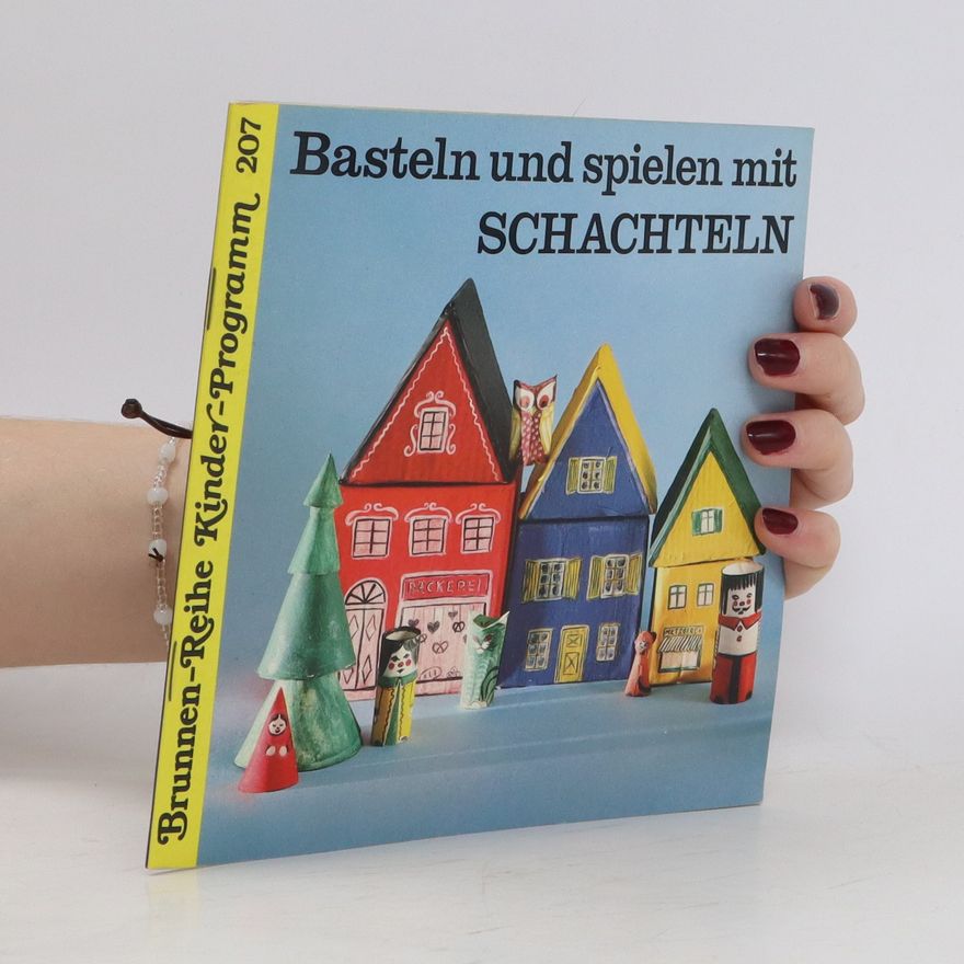 Gerda Hauck Basteln und spielen mit Schachteln