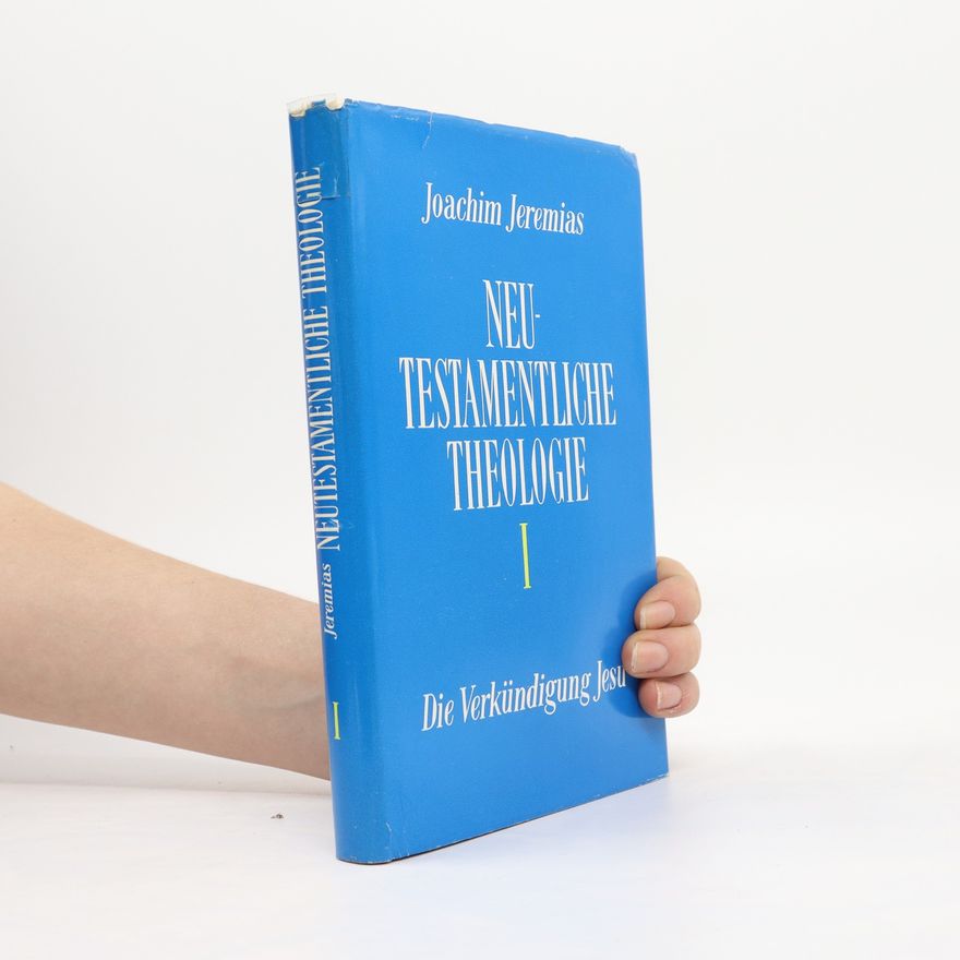Joachim Jeremias Neu Testamentliche Theologie I