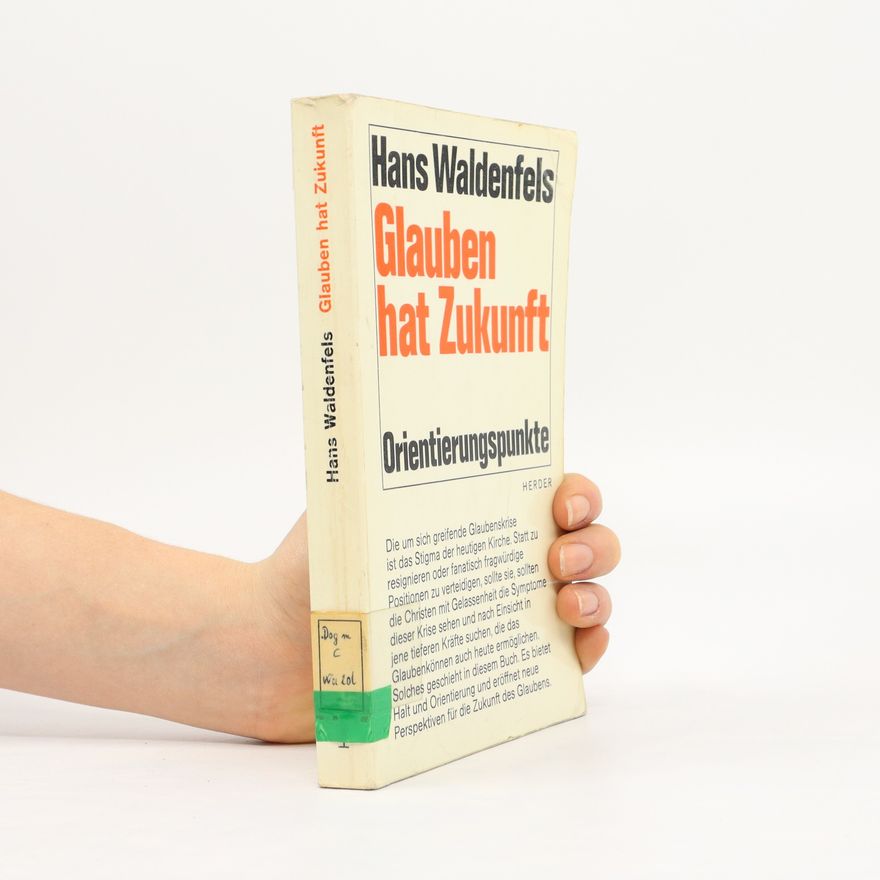 Hans Waldenfels Glauben hat Zukunft