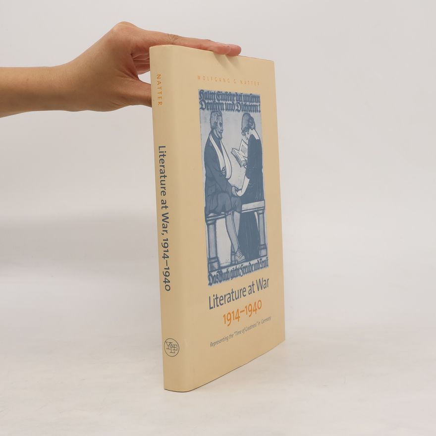 Wolfgang Natter Literature at war, 1914 - 1940