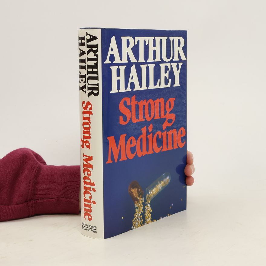Arthur Hailey Strong Medicine