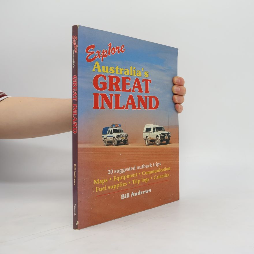Bill Andrews Explore Australia's Great Inland