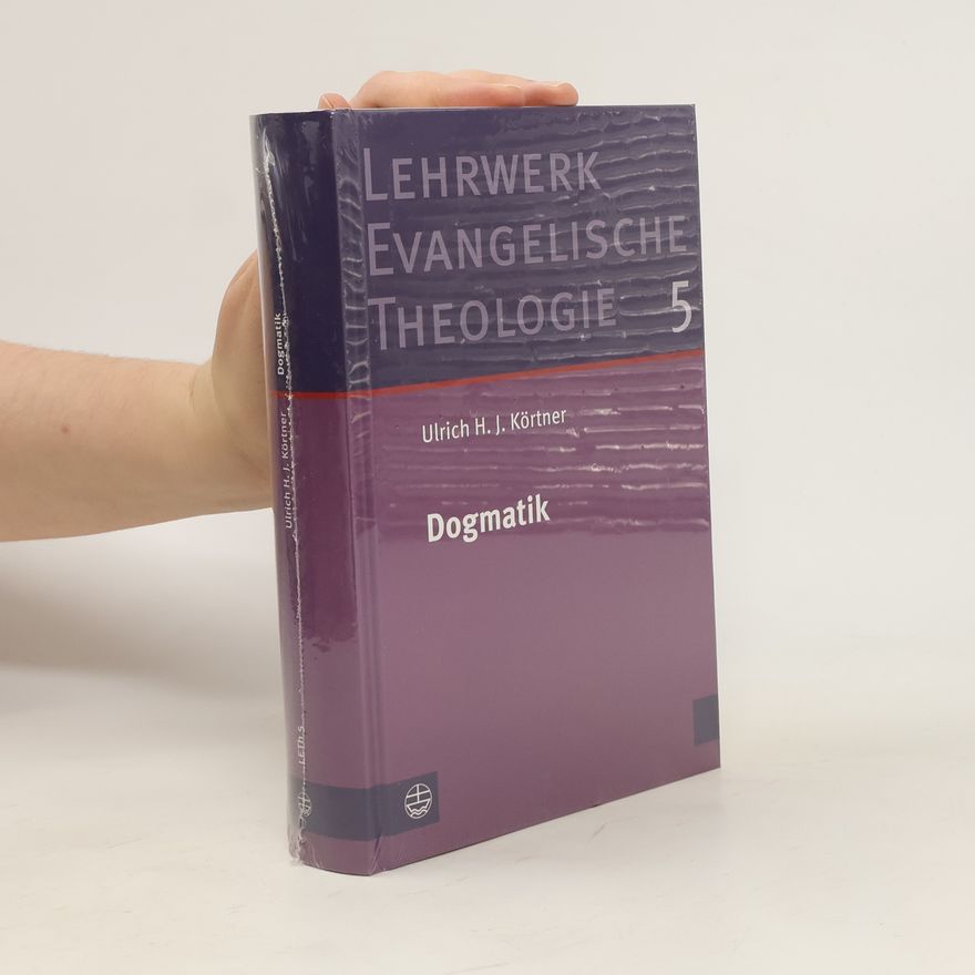 Ulrich H. J. Körtner Dogmatik