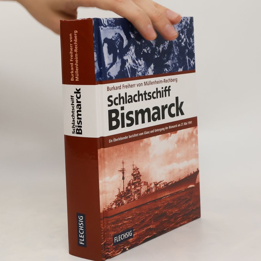 Burkard Freiherr von Müllenheim-Rechberg Schlachtschiff Bismarck