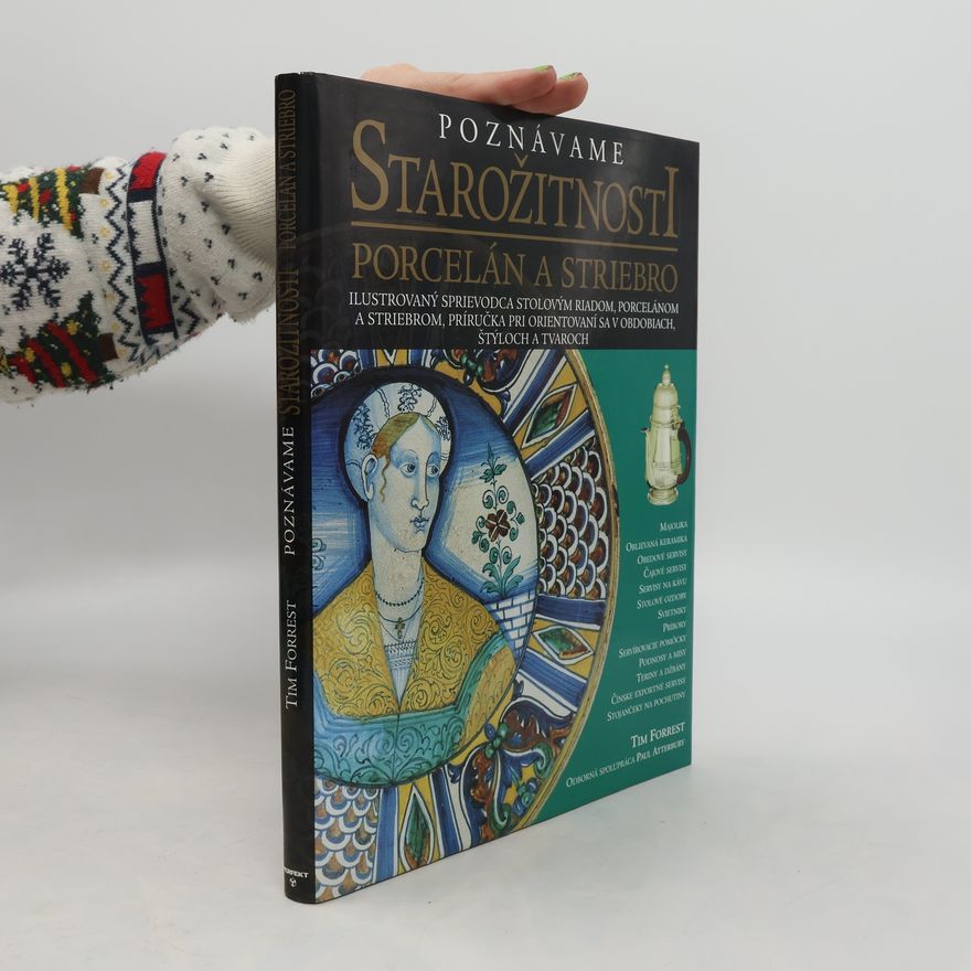 Tim Forrest Poznávame starožitnosti porcelán a striebro