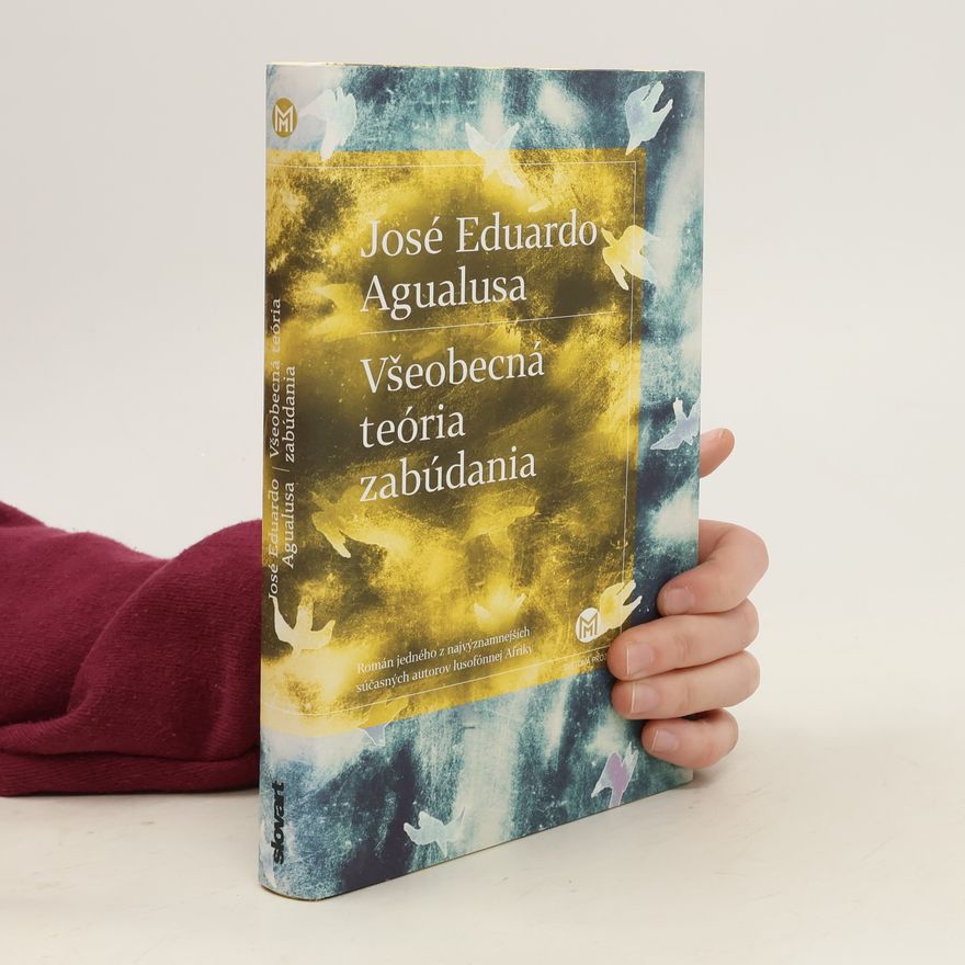 José Eduardo Agualusa Všeobecná teória zabúdania
