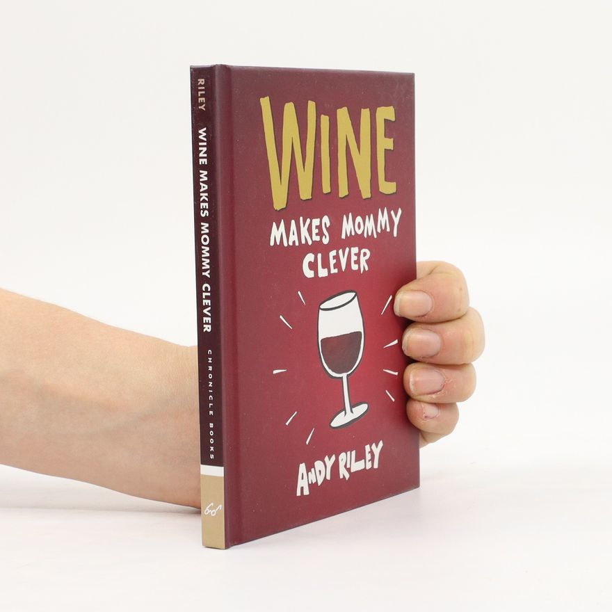 Andy Riley Wine Makes Mommy Clever