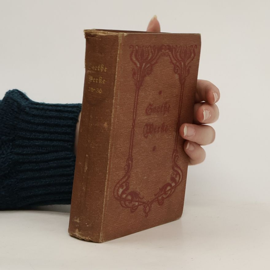 Johann Wolfgang von Goethe Goethe Werke 32-36