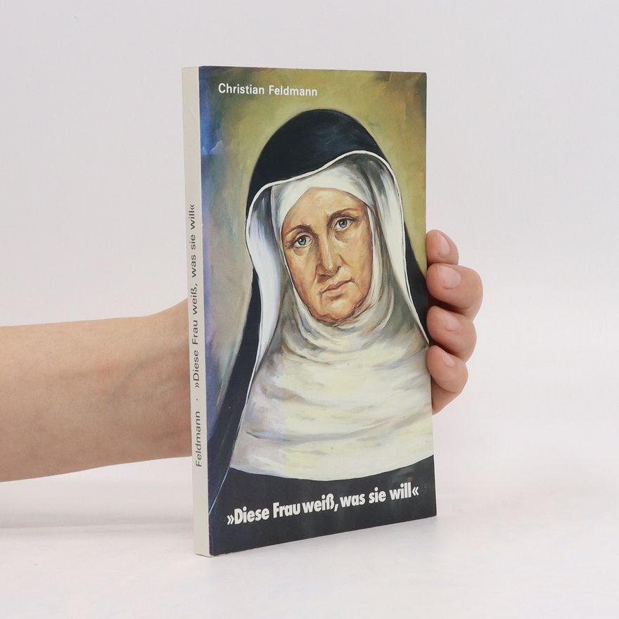 Christian Feldmann "Diese Frau weiss, was sie will"