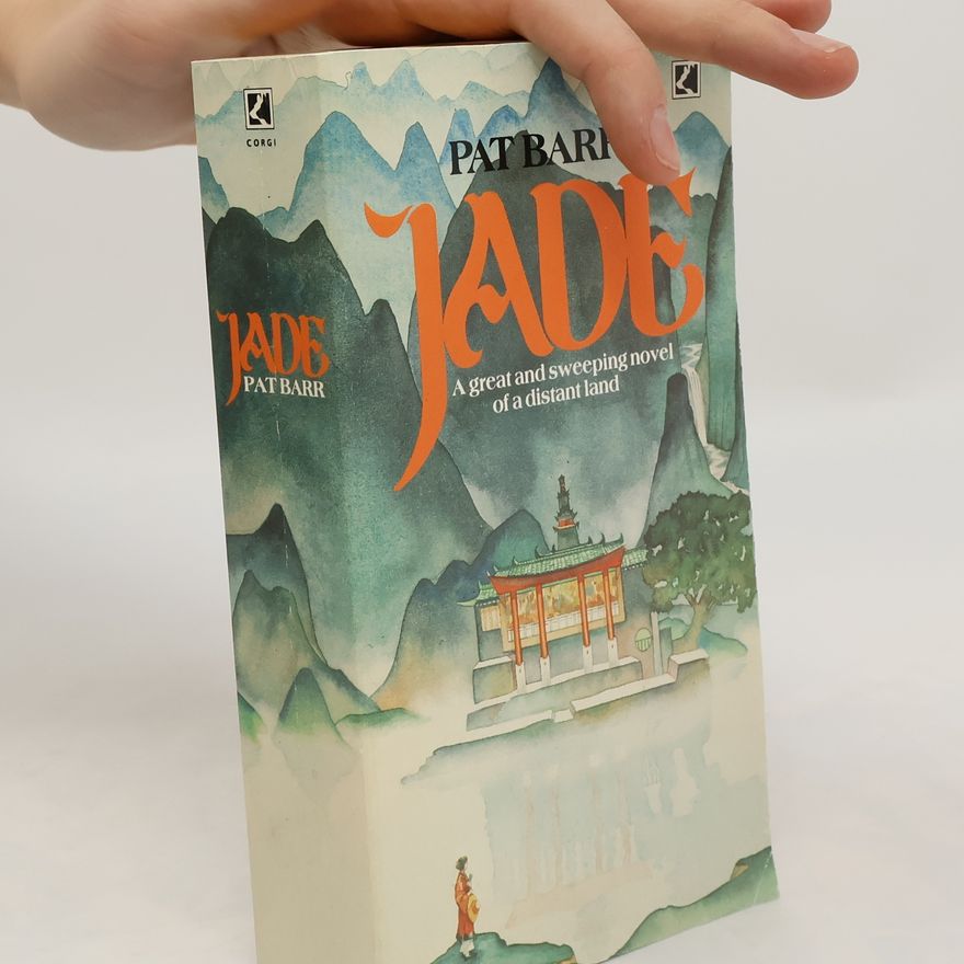 Pat Barr Jade. A Great and Sweeping Novel of a Distant Land