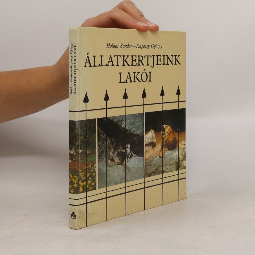 György Kapocsy Állatkertjeink lakói