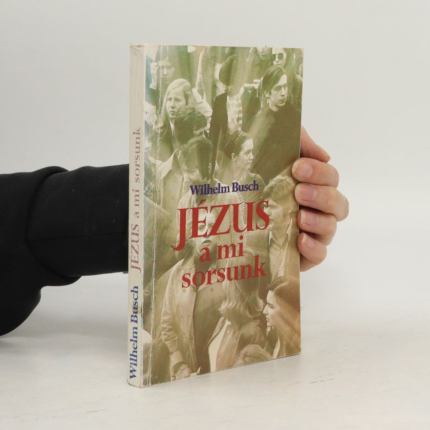 Wilhelm Busch Jézus a mi sorsunk