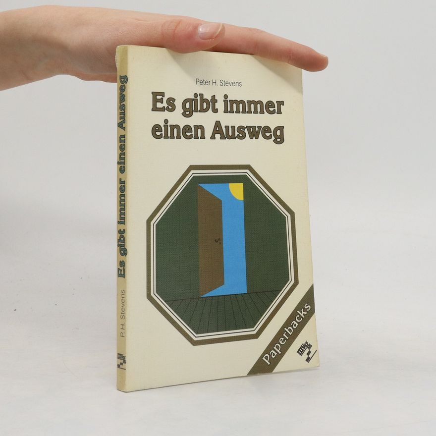 Peter H. Stevens Es gibt immer einen Ausweg