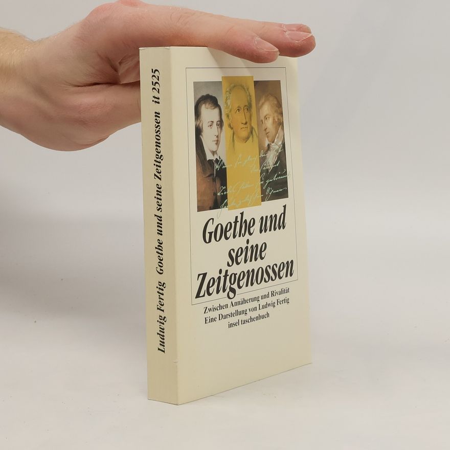 Ludwig Fertig Goethe und seine Zeitgenossen