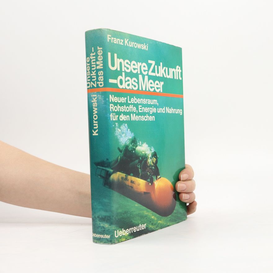 Franz Kurowski Unsere Zukunft das Meer