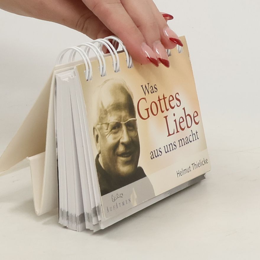 Helmut Thielicke Was Gottes Liebe aus uns macht