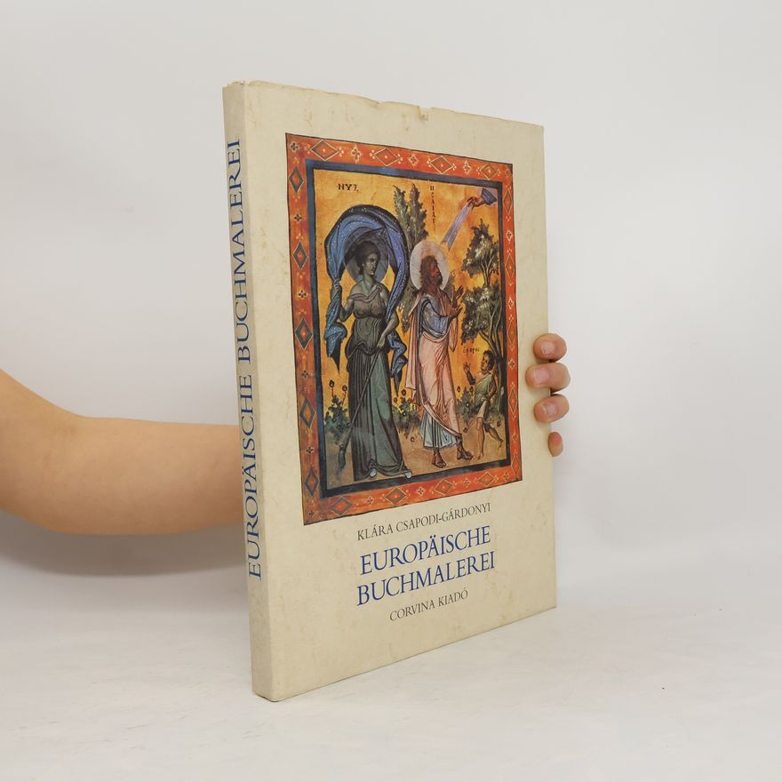 Klára Csapodi Gárdonyi Europäische Buchmalerei