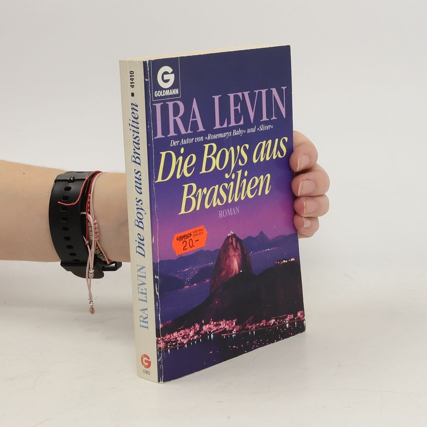 Ira Levin Die Boys aus Brasilien. Roman.