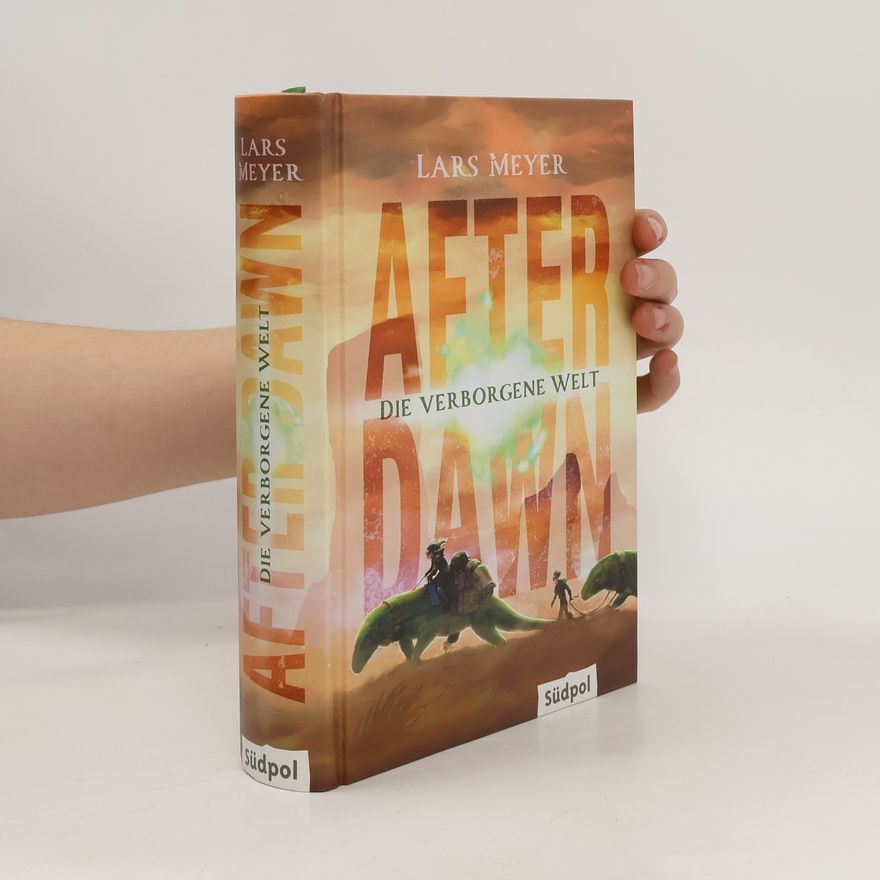 Lars Meyer-Pries After Dawn - Die verborgene Welt