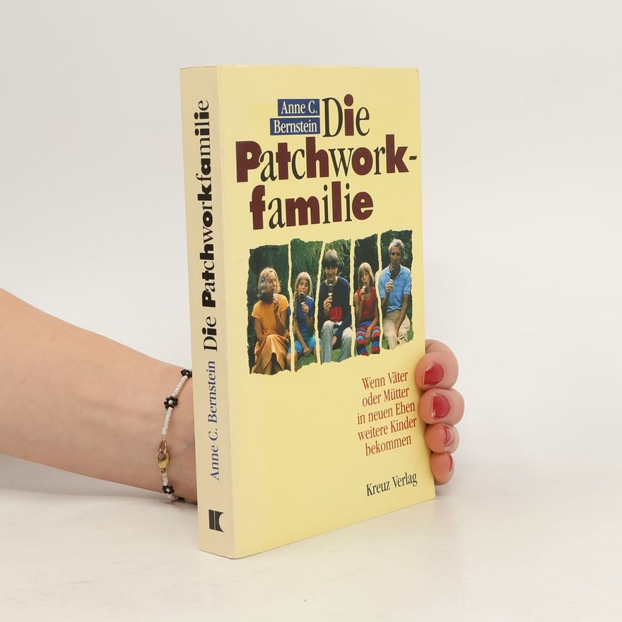 Anne C. Bernstein Die Patchwork-Familie