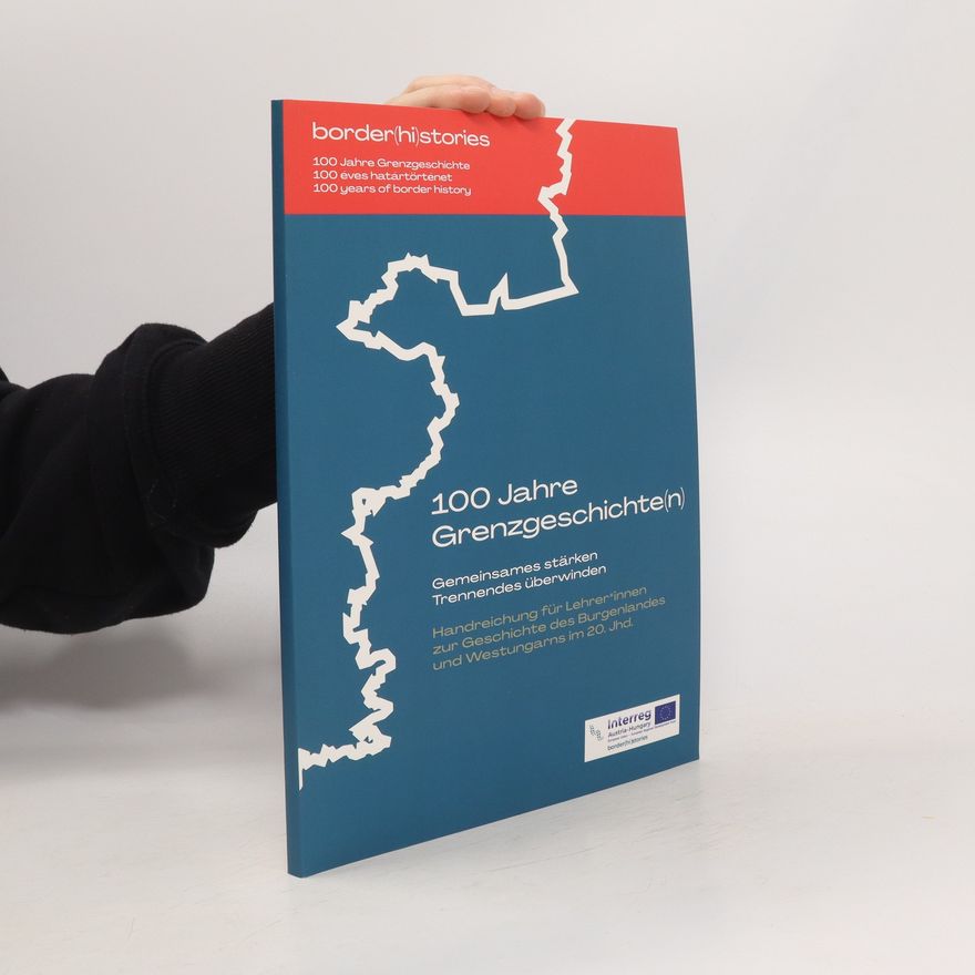 Autorenkollektiv Border(hi)stories. 100 Jahre Grenzgeschichte(n)