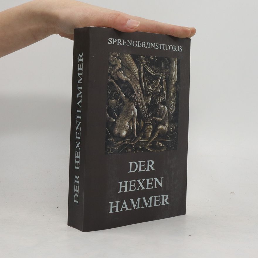 Heinrich Kramer Der Hexenhammer: Malleus Maleficarum