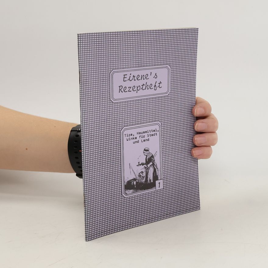 Irene Krafka Eirene´s Rezeptheft Nr. 1