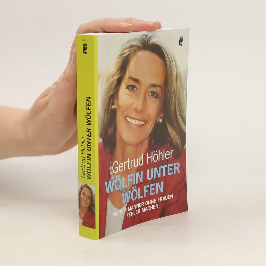 Gertrud Höhler Wölfin unter Wölfen