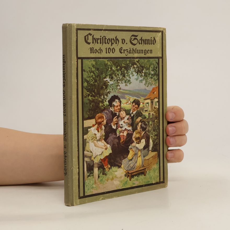 Christoph von Schmid Noch 100 Erzählungen