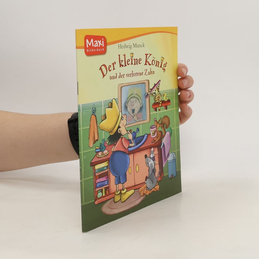 Hedwig Munck Der kleine König und der verlorene Zahn
