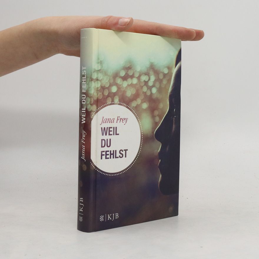 Jana Frey Weil du fehlst