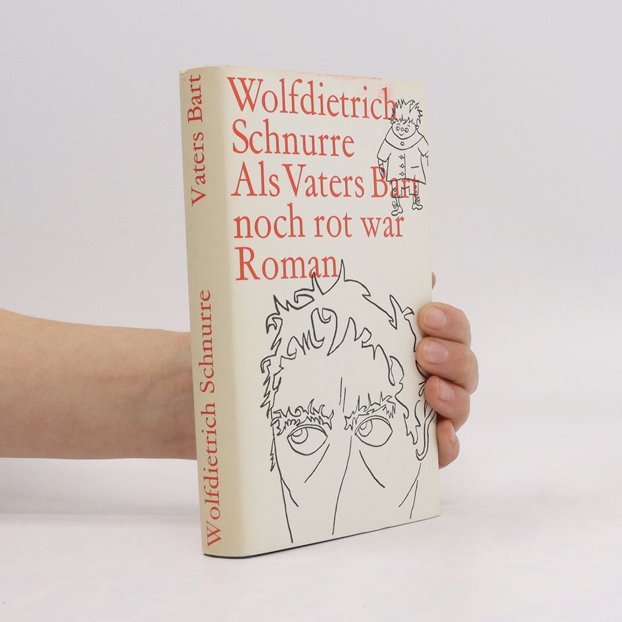 Wolfdietrich Schnurre Als Vaters Bart noch rot war